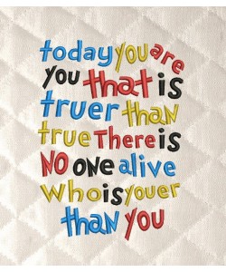 today you are you