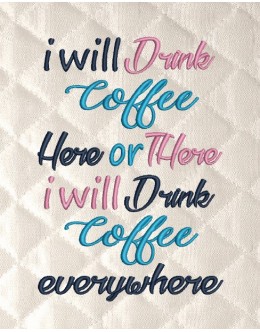 I will drink coffee