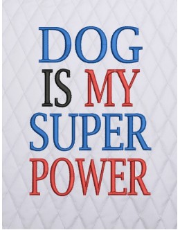 Dog is my superpower embroidery design