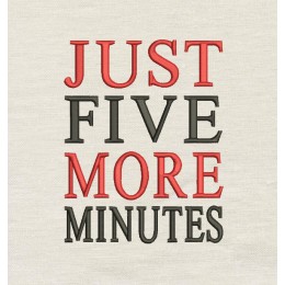 Just five more minutes embroidery design