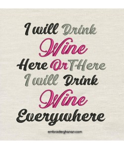 I will drink wine design embroidery