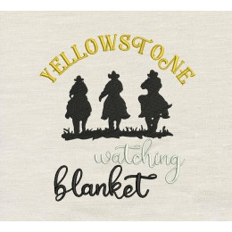 Yellowstone Watching Blanket embroidery design Yellowstone Watching Blanket embroidery design