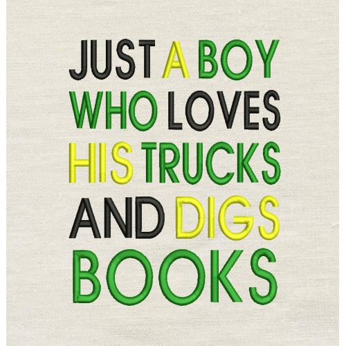 Just a Boy Who Loves His Trucks and Digs Books embroidery design 