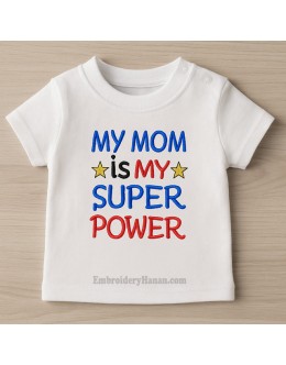 My mom is My Superpower embroidery design