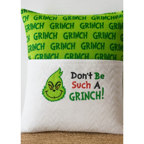 Grinch with Don't Be Such reading pillow