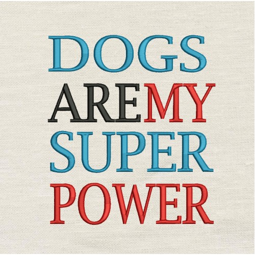 Dogs are my super power embroidery design
